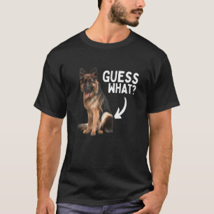 Guess What German Shepherd Butt! Funny Dog Mum Dad T-Shirt