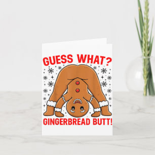 Guess What Gingerbread Butt Funny Xmas Gingerbread Card