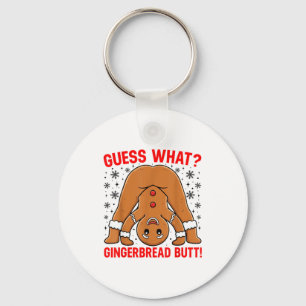 Guess What Gingerbread Butt Funny Xmas Gingerbread Key Ring