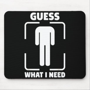 Guess what i need funny bathroom embarrassing humo mouse mat
