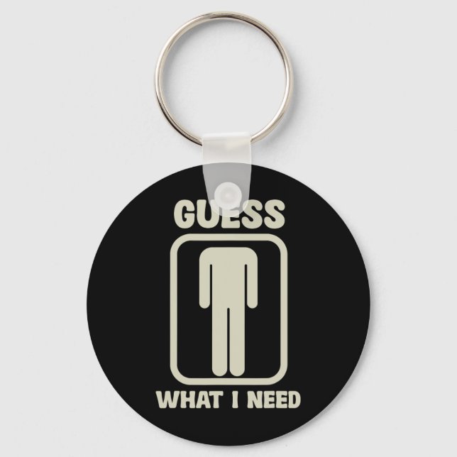 Guess What I Need Head Graphic  Key Ring (Front)