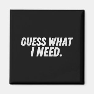 Guess what i need  magnet