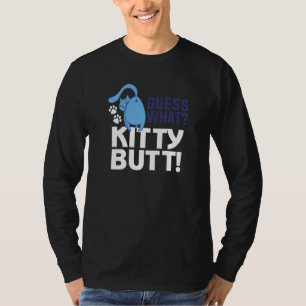 Guess What Kitty Butt For A Cat T-Shirt