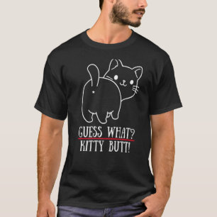 Guess What Kitty Butt Kitten Cat T-Shirt