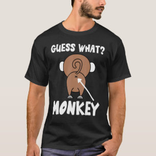Guess What Monkey Butt   Monkey's Butts Monkey Jok T-Shirt