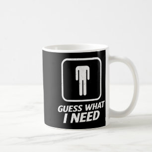 Guess what need funny bathroom humour mens joke coffee mug