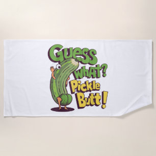 Guess What_ Pickle Butt! Funny Cucumber Beach Towel