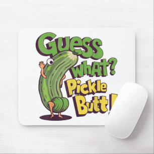 Guess What_ Pickle Butt! Funny Cucumber Mouse Mat
