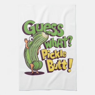 Guess What_ Pickle Butt! Funny Cucumber Tea Towel