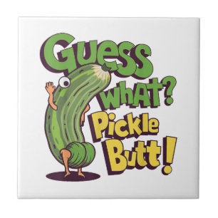 Guess What_ Pickle Butt! Funny Cucumber Tile