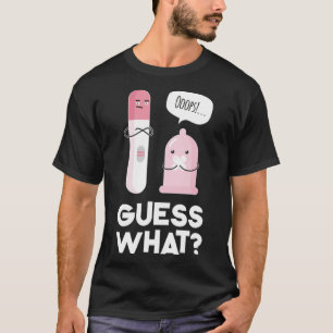 Guess what Pregnancy Announcement & Pregnancy Tes T-Shirt