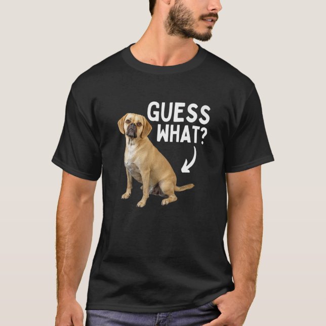 Guess What Puggle Butt  Hybrid Dog Owner Rescue T-Shirt (Front)