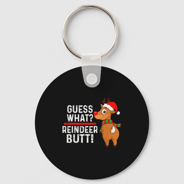 Guess What Reindeer Butt Funny Christmas Men Reind Key Ring (Front)