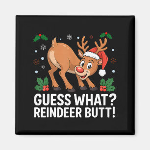 Guess What Reindeer Butt Funny Christmas Men Reind Magnet