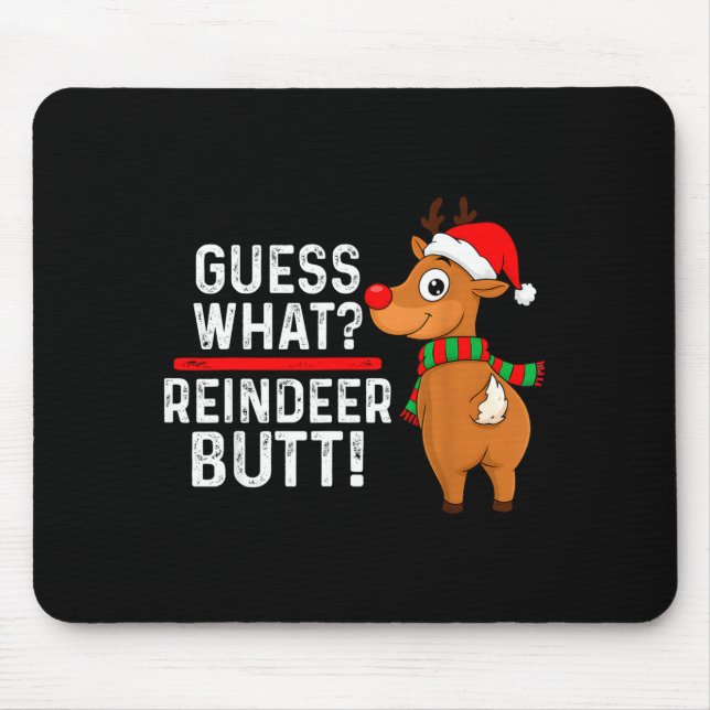 Guess What Reindeer Butt Funny Christmas Men Reind Mouse Mat (Front)