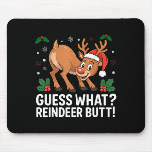 Guess What Reindeer Butt Funny Christmas Men Reind Mouse Mat