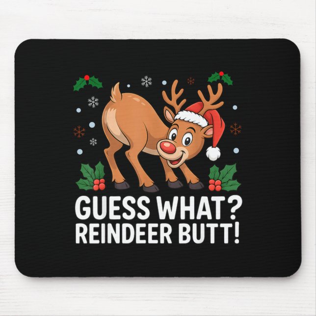 Guess What Reindeer Butt Funny Christmas Men Reind Mouse Mat (Front)