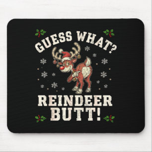 Guess What Reindeer Butt Funny Christmas  Mouse Mat