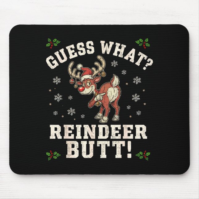 Guess What Reindeer Butt Funny Christmas  Mouse Mat (Front)