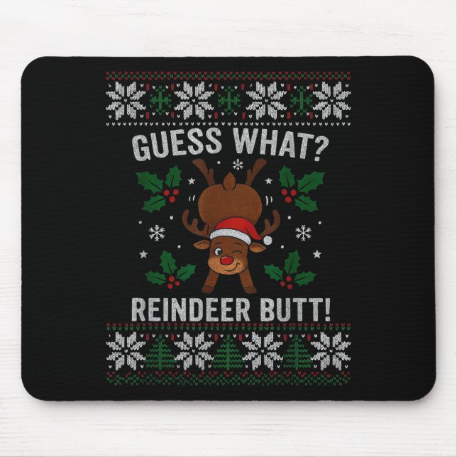 Guess What Reindeer Butt Funny Christmas Reindeer  Mouse Mat (Front)