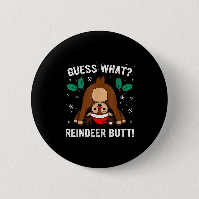 Guess What Reindeer Butt Mens &amp; Boys Funny Ugl 6 Cm Round Badge (Front)