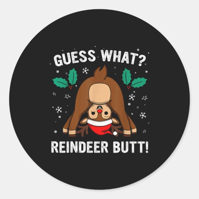 Guess What Reindeer Butt Mens &amp; Boys Funny Ugl Classic Round Sticker (Front)
