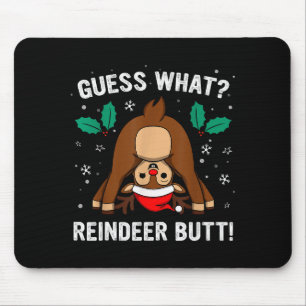 Guess What Reindeer Butt Mens & Boys Funny Ugl Mouse Mat