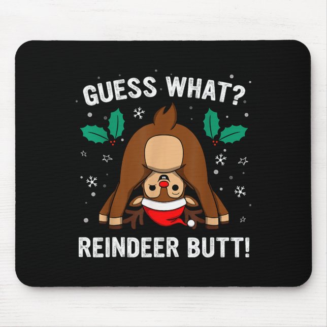 Guess What Reindeer Butt Mens &amp; Boys Funny Ugl Mouse Mat (Front)