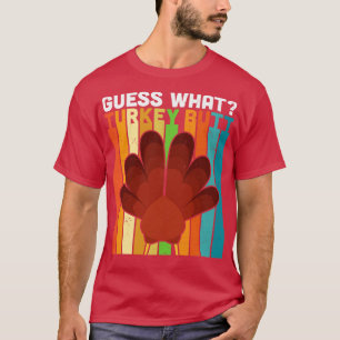 Guess What T-Shirt