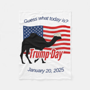 Guess What Today Is Trump Day Inauguration  Fleece Blanket