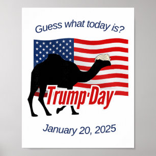 Guess What Today Is Trump Day Inauguration Poster