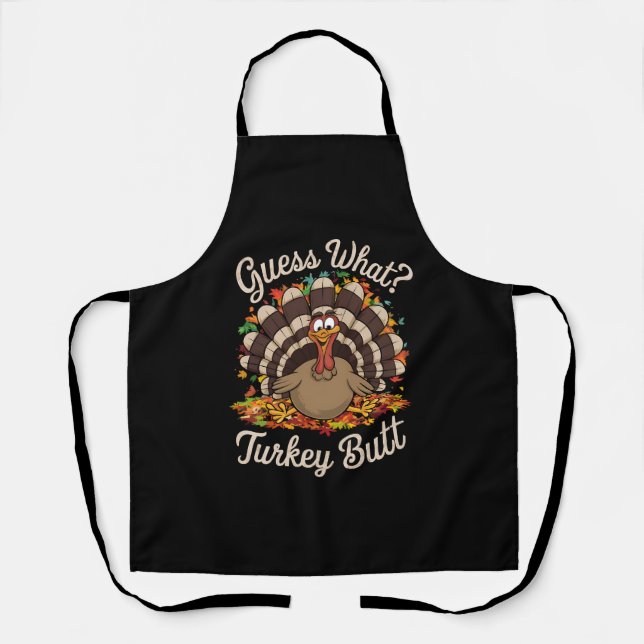 Guess What Turkey Butt Funny Thanksgiving  Apron (Front)