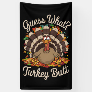 Guess What Turkey Butt Funny Thanksgiving  Banner