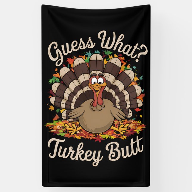 Guess What Turkey Butt Funny Thanksgiving  Banner (Vertical)