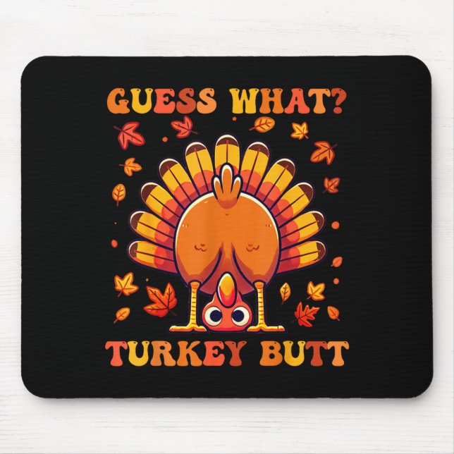 Guess What Turkey Butt Funny Thanksgiving Boys Tod Mouse Mat (Front)