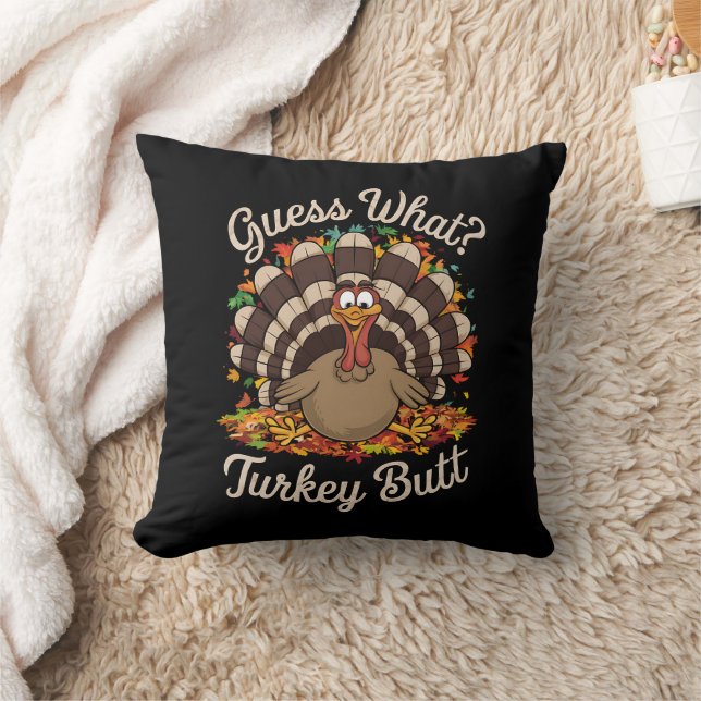 Guess What Turkey Butt Funny Thanksgiving  Cushion (Blanket)