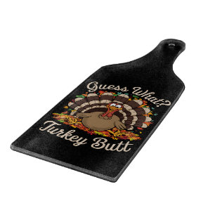 Guess What Turkey Butt Funny Thanksgiving Cutting Board