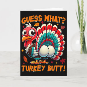 Guess What Turkey Butt Funny Thanksgiving Men Wome Card
