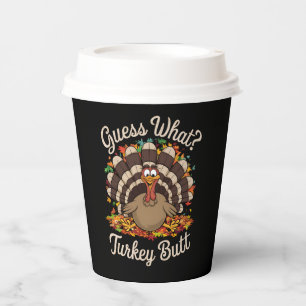 Guess What Turkey Butt Funny Thanksgiving Paper Cups
