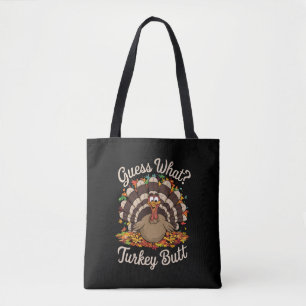 Guess What Turkey Butt Funny Thanksgiving  Tote Bag