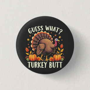 Guess What? Turkey Butt Thanksgiving Funny  3 Cm Round Badge
