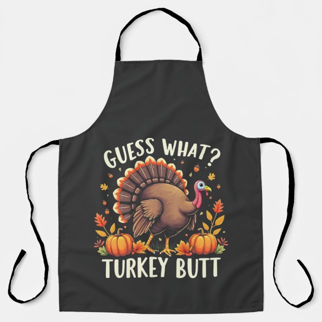 Guess What? Turkey Butt Thanksgiving Funny  Apron (Front)