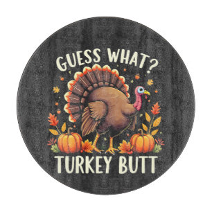 Guess What? Turkey Butt Thanksgiving Funny  Cutting Board