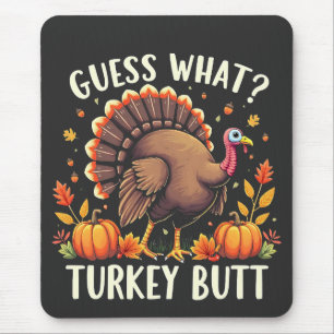 Guess What? Turkey Butt Thanksgiving Funny  Mouse Mat