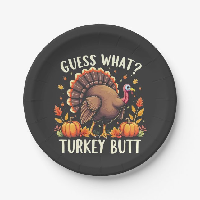 Guess What? Turkey Butt Thanksgiving Funny  Paper Plate (Front)
