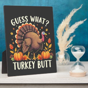Guess What? Turkey Butt Thanksgiving Funny Plaque