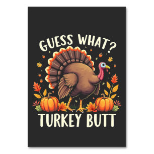 Guess What? Turkey Butt Thanksgiving Funny  Table Number