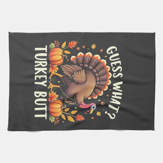 Guess What? Turkey Butt Thanksgiving Funny  Tea Towel (Horizontal)