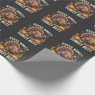 Guess What? Turkey Butt Thanksgiving Funny  Wrapping Paper