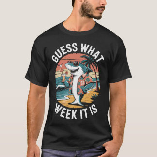 Guess What Week It Is Funny Shark Beach Vacation T-Shirt